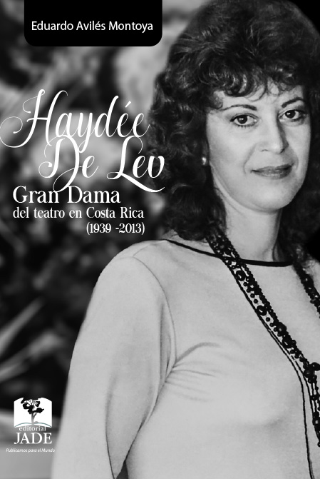 Haydée De Lev. Gran dama del teatro en Costa Rica (1939-2013)
